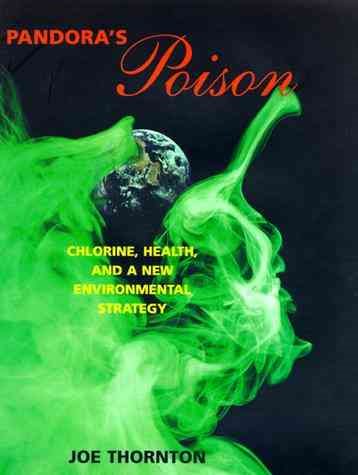 Pandora's Poison: Chlorine, Health, and a New Environmental Strategy cover