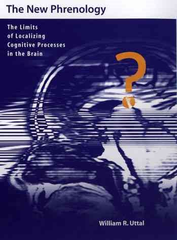 The New Phrenology: The Limits of Localizing Cognitive Processes in the Brain (Life and Mind: Philosophical Issues in Biology and Psychology) cover