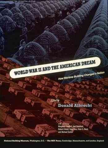 World War II and the American Dream: How Wartime Building Changed a Nation
