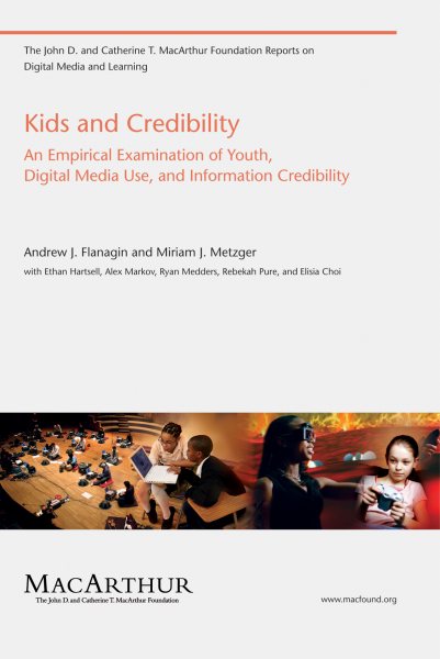 Kids and Credibility: An Empirical Examination of Youth, Digital Media Use, and Information Credibility (The John D. and Catherine T. MacArthur Foundation Reports on Digital Media and Learning) cover