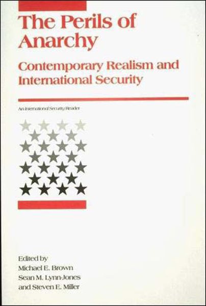 Perils of Anarchy: Contemporary Realism and International Security (International Security Readers) cover
