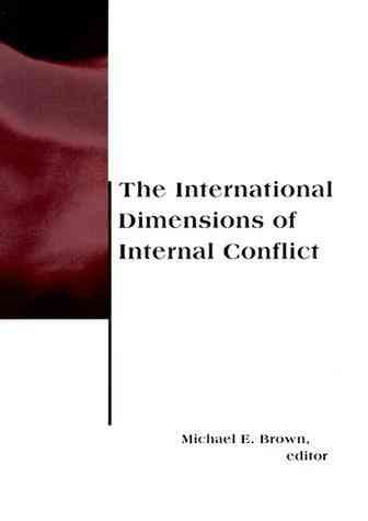 The International Dimensions of Internal Conflict (BCSIA Studies in International Security)