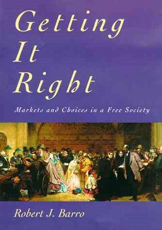 Getting It Right: Markets and Choices in a Free Society cover