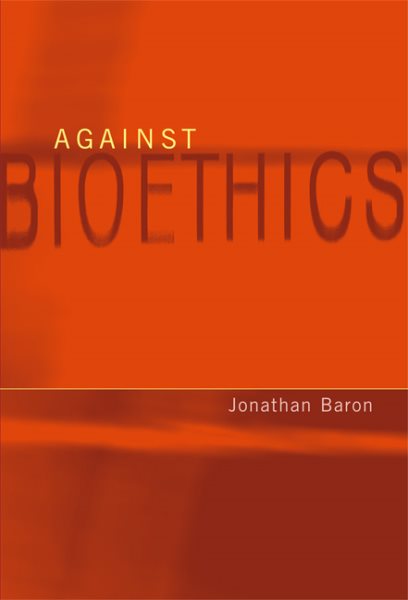Against Bioethics (Basic Bioethics) cover