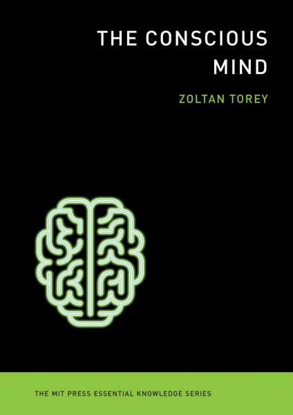 The Conscious Mind (The MIT Press Essential Knowledge series) cover