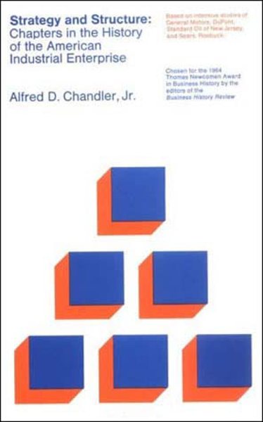 Strategy and Structure: Chapters in the History of the American Industrial Enterprise cover