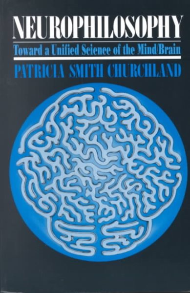 Neurophilosophy: Toward a Unified Science of the Mind-Brain cover