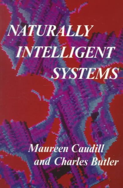 Naturally Intelligent Systems (Bradford Books) cover
