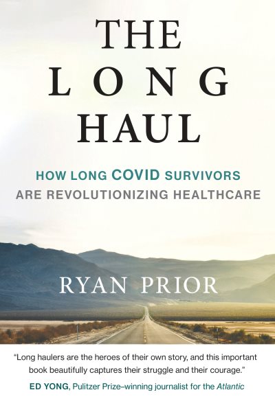 The Long Haul: How Long Covid Survivors Are Revolutionizing Health Care cover