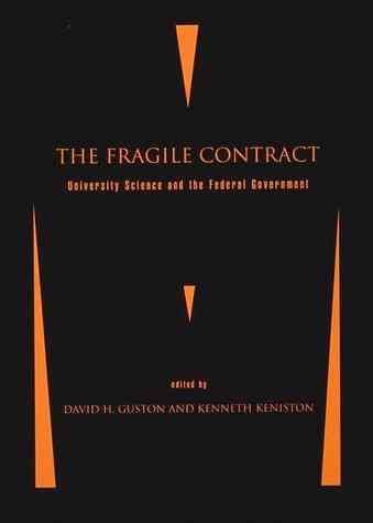 The Fragile Contract: University Science and the Federal Government