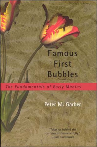 Famous First Bubbles: The Fundamentals of Early Manias cover