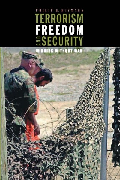 Terrorism, Freedom, and Security: Winning Without War (Belfer Center Studies in International Security) cover