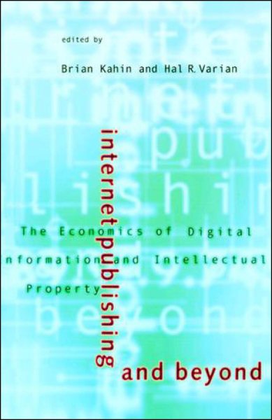 Internet Publishing and Beyond: The Economics of Digital Information and Intellectual Property cover