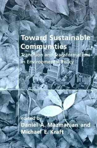Toward Sustainable Communities: Transition and Transformations in Environmental Policy (American and Comparative Environmental Policy) cover