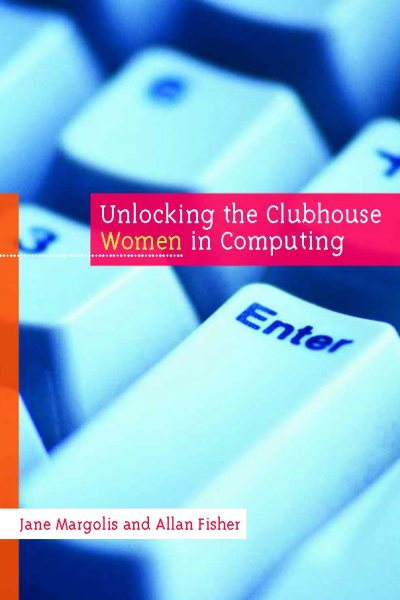 Unlocking the Clubhouse: Women in Computing cover