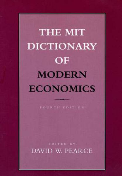 The MIT Dictionary of Modern Economics: 4th Edition cover