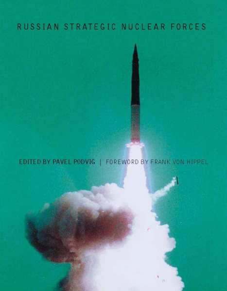 Russian Strategic Nuclear Forces (The MIT Press) cover