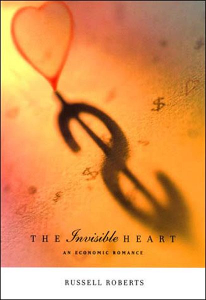 The Invisible Heart: An Economic Romance cover