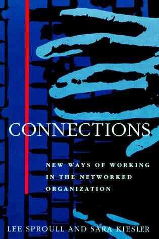 Connections: New Ways of Working in the Networked Organization cover
