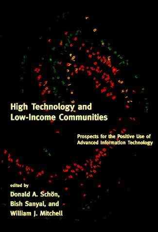 High Technology and Low-Income Communities: Prospects for the Positive Use of Advanced Information Technology cover