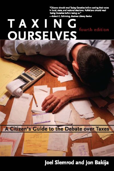 Taxing Ourselves, 4th Edition: A Citizen's Guide to the Debate over Taxes cover