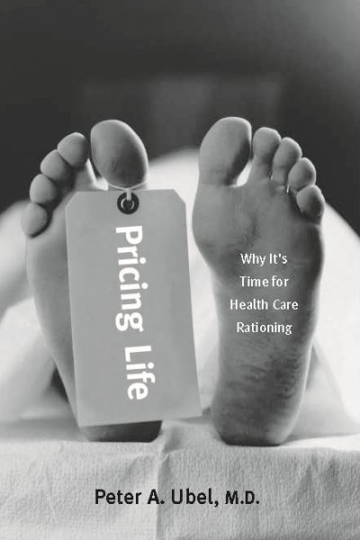 Pricing Life: Why It's Time for Health Care Rationing (Basic Bioethics) cover