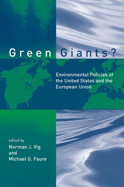 Green Giants?: Environmental Policies of the United States and the European Union (American and Comparative Environmental Policy) cover