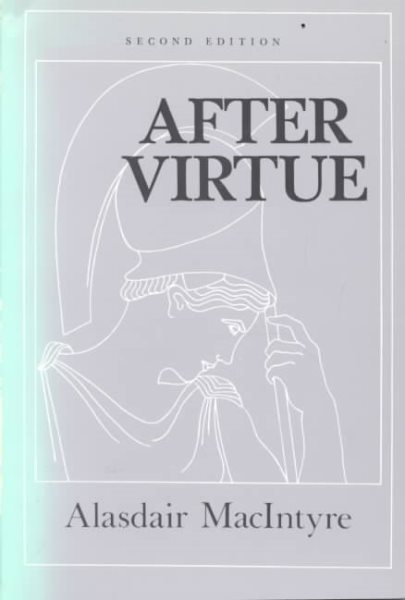 After Virtue: A Study in Moral Theory, Second Edition cover