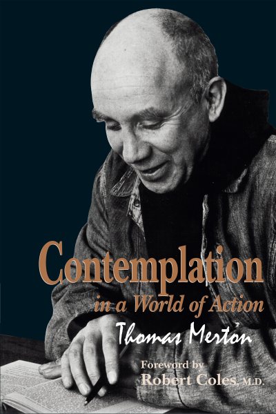 Contemplation in a World of Action: Second Edition, Restored and Corrected (Gethsemani Studies in Psychological and Religious Anthropology) ... Psychological and Religious Anthropology, 1) cover
