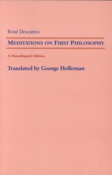 Meditations on First Philosophy: In Which the Existence of God and the Distinction of the Human Soul from the Body Are Demonstrated cover