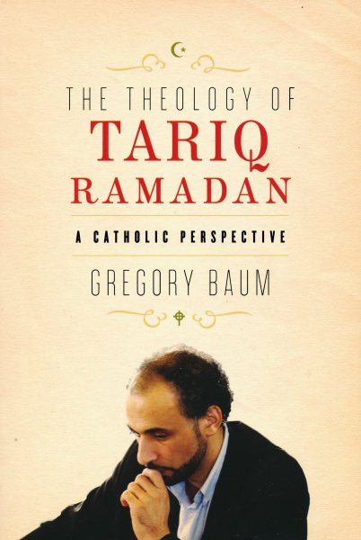 Theology of Tariq Ramadan: A Catholic Perspective cover