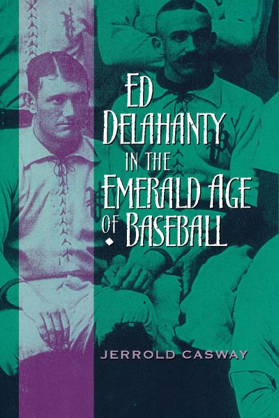 Ed Delahanty in the Emerald Age of Baseball cover