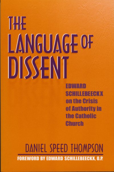 Language of Dissent: Edward Schillebeeckx on the Crisis of Authority in the Catholic Church cover