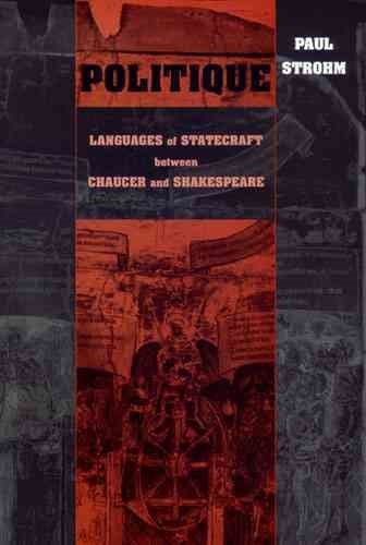 Politique: Languages of Statecraft between Chaucer and Shakespeare (Conway Lectures in Medieval Studies) cover