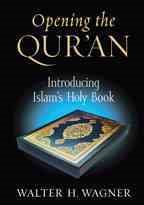 Opening the Qur'an: Introducing Islam's Holy Book cover