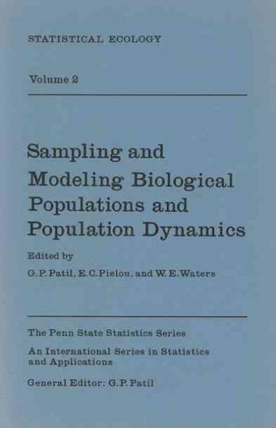 Sampling and Modeling Biological Populations and Population Dynamics . Statistical Ecology: Volume 2 (Penn State statistics series) cover