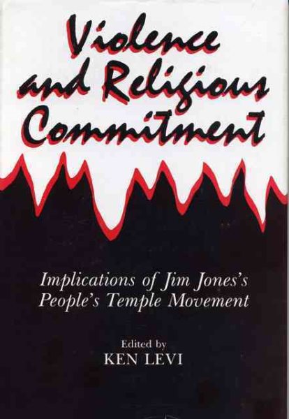 Violence and Religious Commitment: Implications of Jim Jones's People's Temple Movement cover