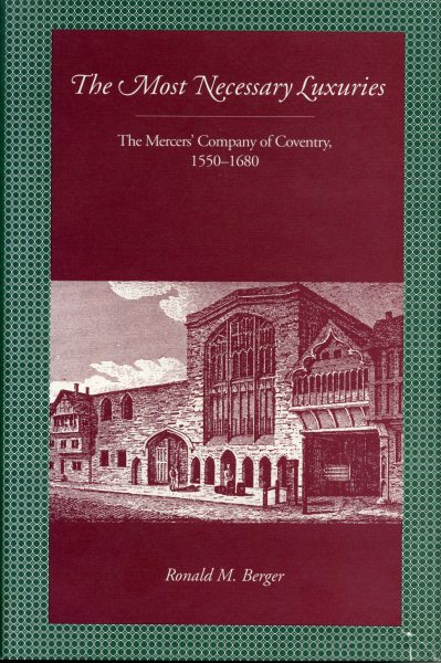 The Most Necessary Luxuries: The Mercers' Company of Coventry, 1550-1680 cover