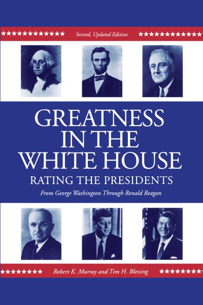 Greatness in the White House: Rating the Presidents, From Washington Through Ronald Reagan cover