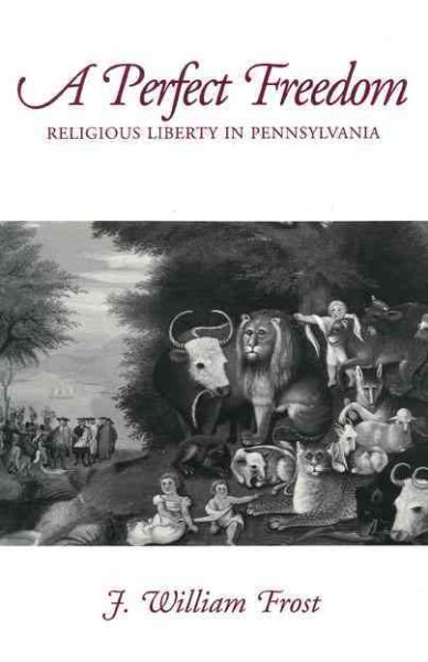 A Perfect Freedom: Religious Liberty in Pennsylvania cover