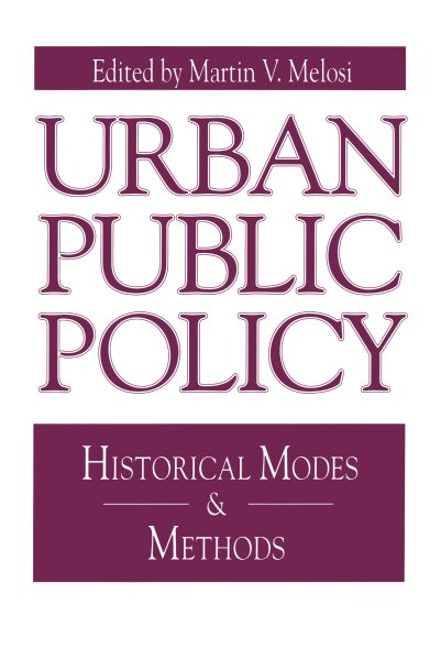 Urban Public Policy: Historical Modes and Methods (Issues in Policy History) cover