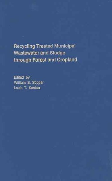 Recycling Treated Municipal Wastewater and Sludge Through Forest and Cropland cover