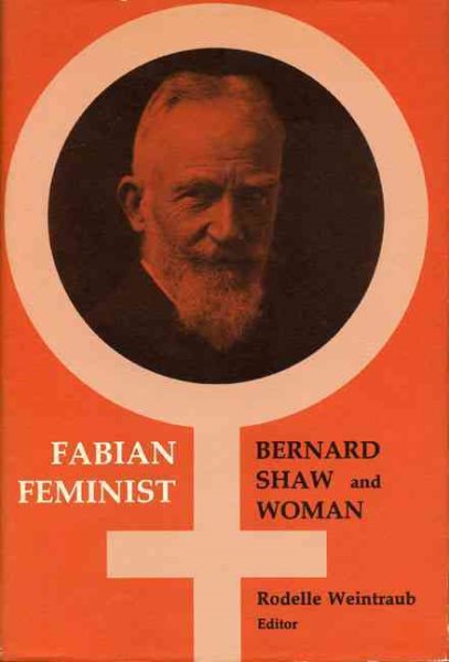 Fabian Feminist: Bernard Shaw and Woman cover