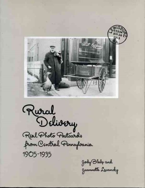 Rural Delivery: Real Photo Postcards from Central Pennsylvania 1905-1935 cover