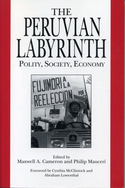 The Peruvian Labyrinth: Polity, Society, Economy cover