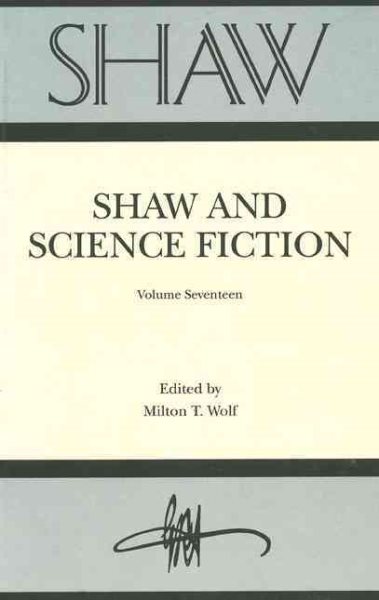 SHAW: The Annual of Bernard Shaw Studies, Vol. 17: Shaw and Science Fiction cover