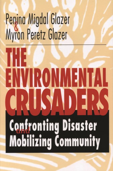 The Environmental Crusaders: Confronting Disaster, Mobilizing Community cover