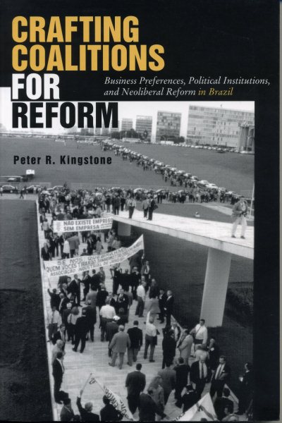 Crafting Coalitions for Reform: Business Preferences, Political Institutions, and Neoliberal Reform in Brazil cover