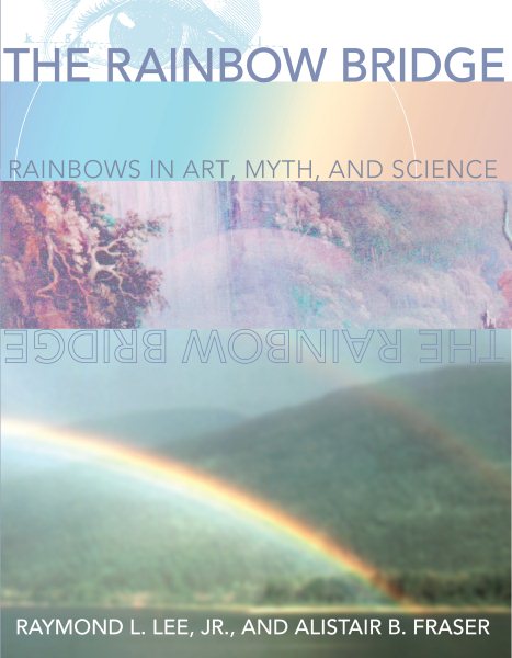 The Rainbow Bridge: Rainbows in Art, Myth, and Science cover