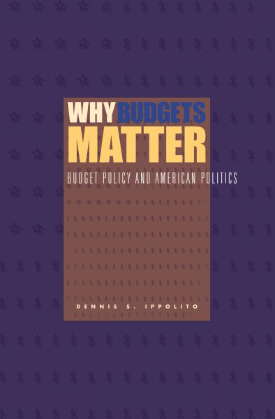 Why Budgets Matter: Budget Policy and American Politics cover